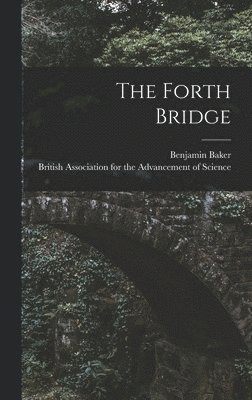 Benjamin Baker, British Association for the Advancement - Forth Bridge, Inbunden