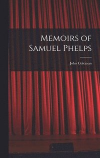 bokomslag Memoirs of Samuel Phelps