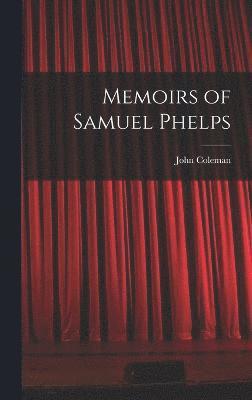 bokomslag Memoirs of Samuel Phelps