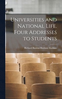 Universities and National Life. Four Addresses to Students