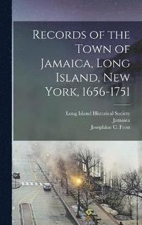 bokomslag Records of the Town of Jamaica, Long Island, New York, 1656-1751