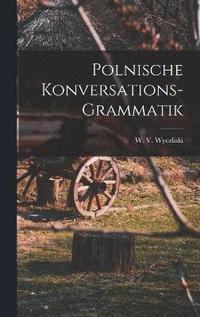 bokomslag Polnische Konversations-Grammatik