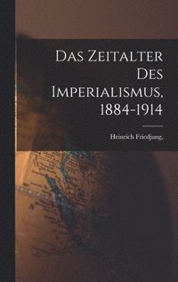 bokomslag Das Zeitalter des Imperialismus, 1884-1914
