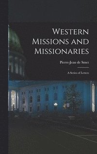 bokomslag Western Missions and Missionaries