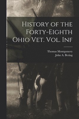 History of the Forty-Eighth Ohio Vet. Vol. Inf 1