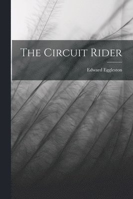 Edward Eggleston - Circuit Rider, Häftad