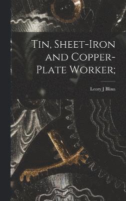 Leory J Blinn, Leory J. Blinn - Tin, Sheet-Iron and Copper-Plate Worker;, Inbunden