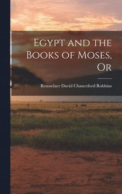 Egypt and the Books of Moses, Or 1