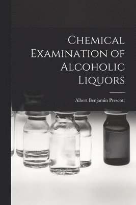 Chemical Examination of Alcoholic Liquors 1