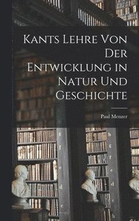 bokomslag Kants Lehre von der Entwicklung in Natur und Geschichte