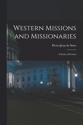 bokomslag Western Missions and Missionaries