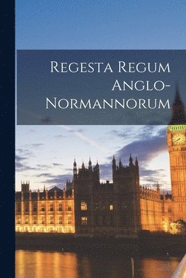 Regesta Regum Anglo-Normannorum 1