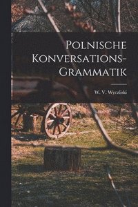 bokomslag Polnische Konversations-Grammatik