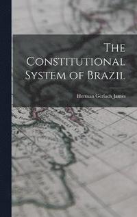 bokomslag The Constitutional System of Brazil