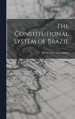 bokomslag The Constitutional System of Brazil