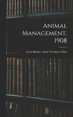 bokomslag Animal Management. 1908