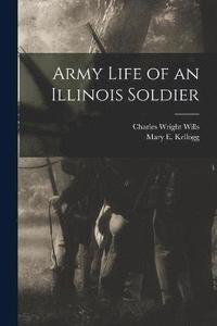 bokomslag Army Life of an Illinois Soldier