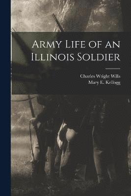 Army Life of an Illinois Soldier 1