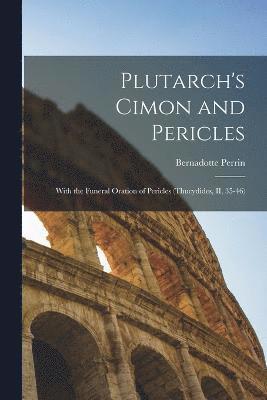 Bernadotte Perrin - Plutarch's Cimon and Pericles, Häftad
