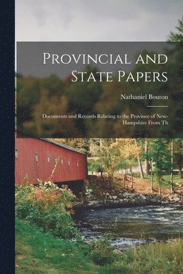 Nathaniel Bouton - Provincial and State Papers, Häftad