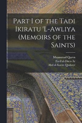 Fard Al-Dnca Ar, Muammad Qazvn, Abd Al-Karm Qushayr, Fard al-Dnca Ar - Part I of the Tadi Ikiratu 'L-Awliya (Memoirs of the Saints), Häftad