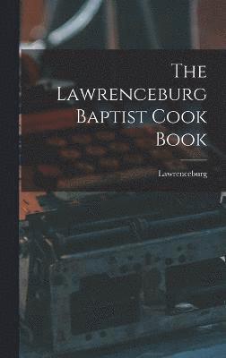 bokomslag The Lawrenceburg Baptist Cook Book