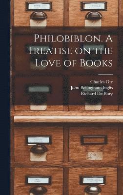 Philobiblon. A Treatise on the Love of Books 1