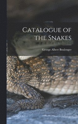 George Albert Boulenger - Catalogue of the Snakes, Inbunden