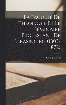 La Facult De Thologie Et Le Sminaire Protestant De Strasbourg (1803-1872) 1