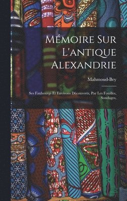 Mémoire sur l'antique Alexandrie