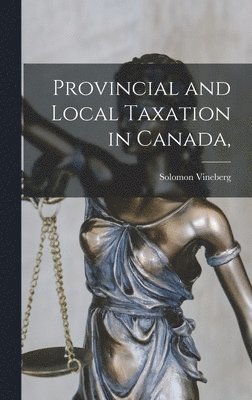 Provincial and Local Taxation in Canada, 1