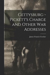 bokomslag Gettysburg - Pickett's Charge and Other war Addresses