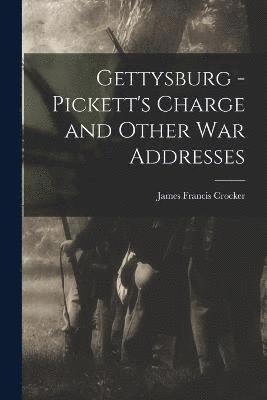 bokomslag Gettysburg - Pickett's Charge and Other war Addresses