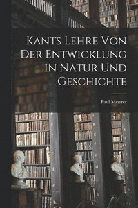 bokomslag Kants Lehre von der Entwicklung in Natur und Geschichte