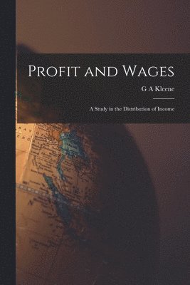 bokomslag Profit and Wages; A Study in the Distribution of Income