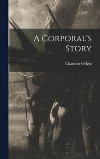 bokomslag A Corporal's Story