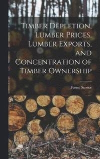 bokomslag Timber Depletion, Lumber Prices, Lumber Exports, and Concentration of Timber Ownership