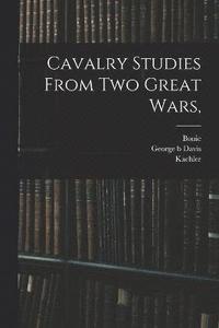 bokomslag Cavalry Studies From two Great Wars,
