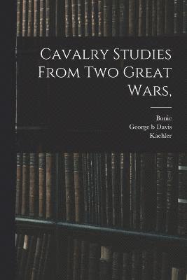 Bonie, Kaehler, George B Davis, George B. Davis - Cavalry Studies From two Great Wars,, Häftad