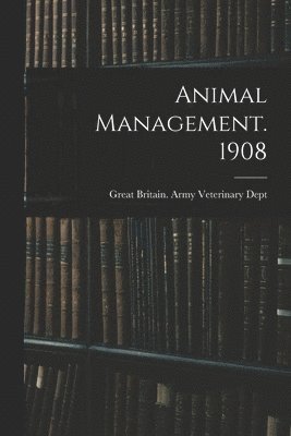 bokomslag Animal Management. 1908