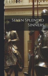 bokomslag Seven Splendid Sinners