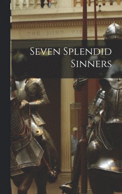 Anonymous - Seven Splendid Sinners, Inbunden