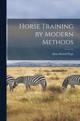 Horse Training by Modern Methods