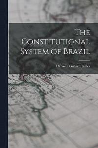 bokomslag The Constitutional System of Brazil