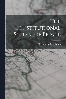 The Constitutional System of Brazil 1