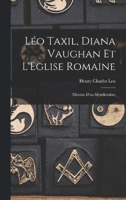 bokomslag Lo Taxil, Diana Vaughan et l'glise Romaine