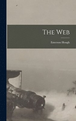 Emerson Hough - Web, Inbunden