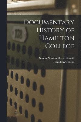 bokomslag Documentary History of Hamilton College