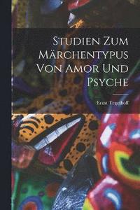 bokomslag Studien Zum Mrchentypus von Amor und Psyche