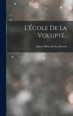 L'cole De La Volupt.. 1